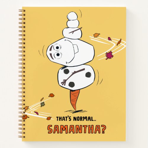 Frozen 2  Olaf Thats Normalâ Samantha Notebook