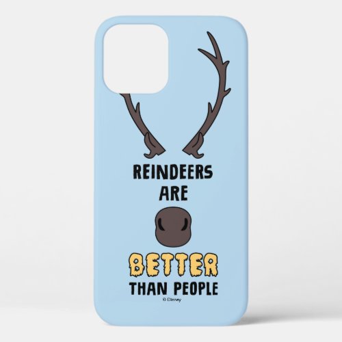 Frozen 2  Reindeers Are Better Than People iPhone 12 Case