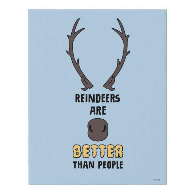 Frozen 2 | Reindeers Are Better Than People Faux Canvas Print (Front)