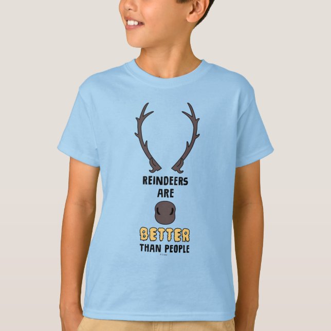 Frozen 2 | Reindeers Are Better Than People T-Shirt (Front)