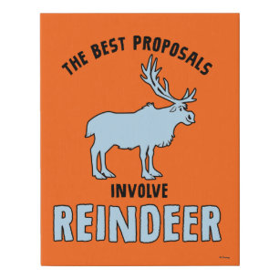 Frozen 2   "The Best Proposals Involve Reindeer" Faux Canvas Print