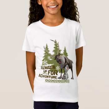 Frozen | Always Up For Adventure T-shirt by frozen at Zazzle