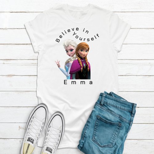 Frozen_ Elsa and Anna believe in yourself  T_Shirt