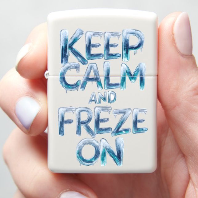 Frozen Message: Keep Calm And Freeze On Zippo Lighter (In Hand)