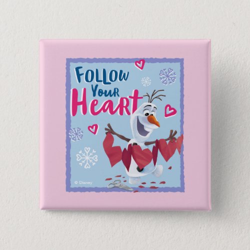 Frozen _ Olaf  Follow Your Heart Valentine Button