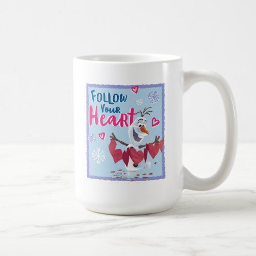 Frozen _ Olaf  Follow Your Heart Valentine Coffee Mug