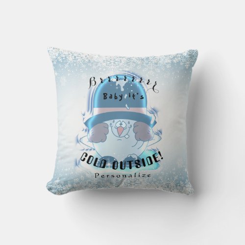 Frozen Snowball Guy 3_ Brrr Baby its Cold Outside Throw Pillow