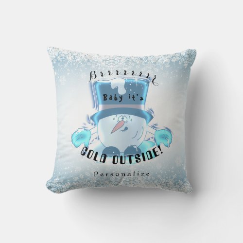 Frozen Snowball Guy _ Brrr Baby its Cold Outside Throw Pillow