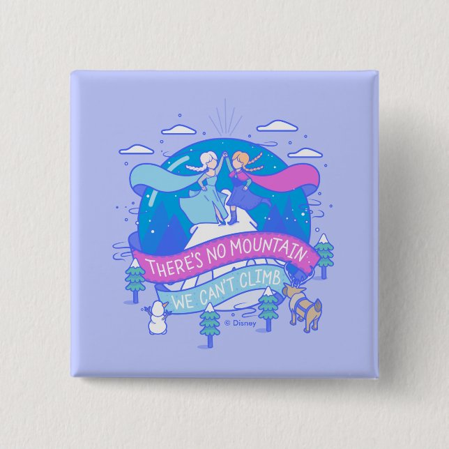Frozen | There's No Mountains We Can't Climb Button (Front)