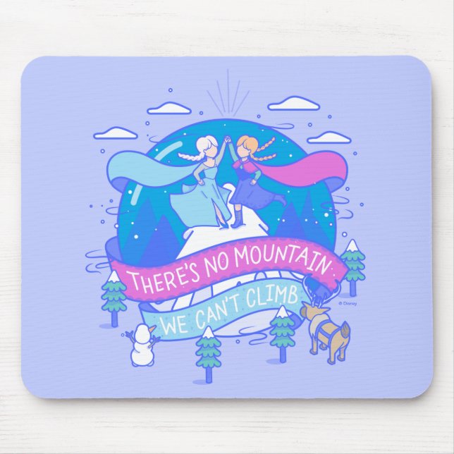 Frozen | There's No Mountains We Can't Climb Mouse Pad (Front)