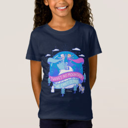 Frozen | There&#39;s No Mountains We Can&#39;t Climb T-Shirt