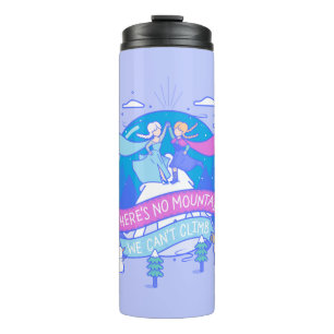 Frozen There's No Mountains We Can't Climb Thermal Tumbler
