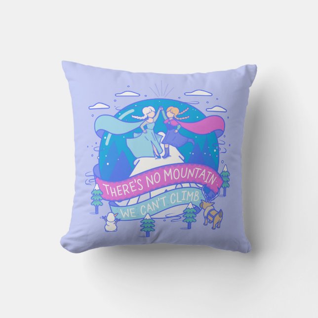 Frozen | There's No Mountains We Can't Climb Throw Pillow (Front)