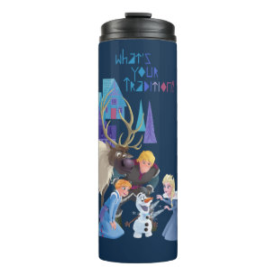 Frozen   What's Your Tradition Thermal Tumbler