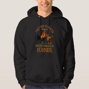 Früher War Ich Normal Chicken Coop Chicken Farmer Hoodie