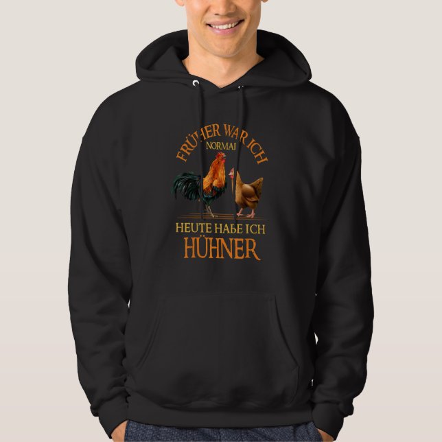 Früher War Ich Normal Chicken Coop Chicken Farmer Hoodie (Front)