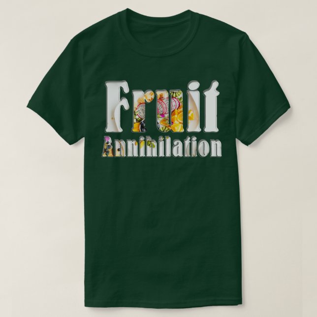 Fruit Annihilation T-Shirt (Design Front)