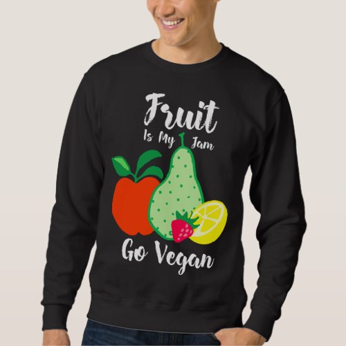 Fruit Is My Jam Go Vegan Sweatshirt