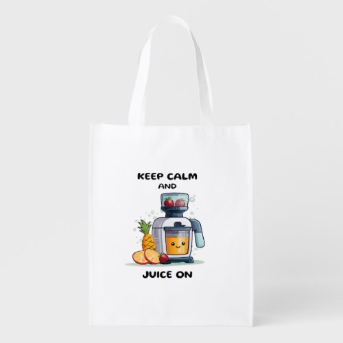 Fruit Juicer Keep Calm And Juice Health Grocery Bag