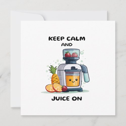 Fruit Juicer Keep Calm And Juice Health Invitation