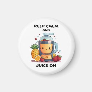 Fruit Juicer Keep Calm And Juice Health Magnet