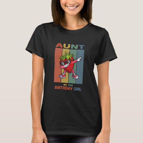 Fruit Lovers Aunt of the Birthday Girl Strawberry T_Shirt