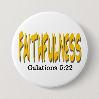 Fruit of the Holy Spirit ~ Faithfulness ~ Button