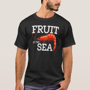 Fruit Of The Sea Shrimp Women Prawn Foodie Love T-Shirt