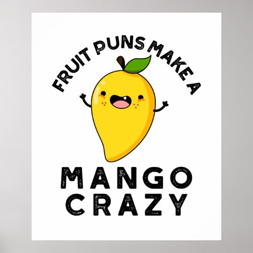 Fruit Puns Make A Mango Crazy Funny Food Pun  Poster