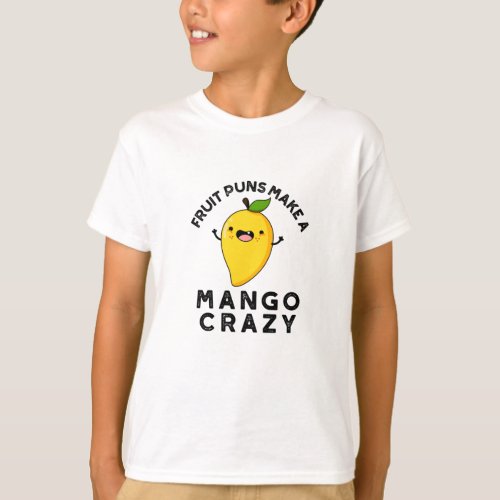 Fruit Puns Make A Mango Crazy Funny Food Pun  T_Shirt