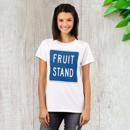 Fruit Stand Road Sign T_Shirt