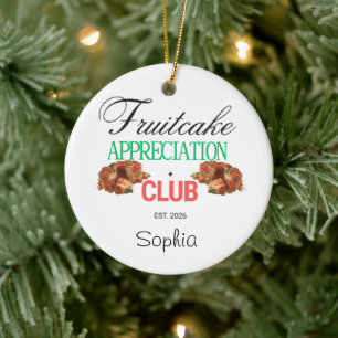 Fruitcake Appreciation Club Christmas Humor Ceramic Ornament
