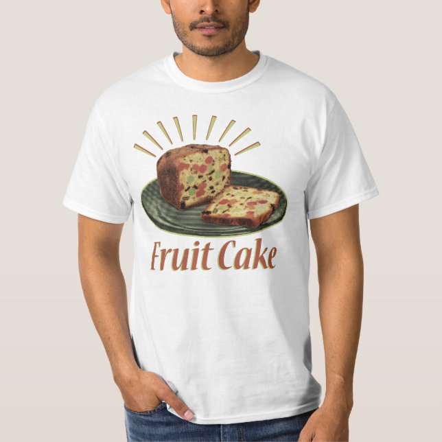 Fruitcake Fruit Cake T-Shirt (Front)