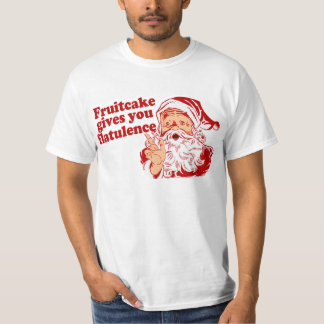 Fruitcake Gives You Flatulence T-Shirt