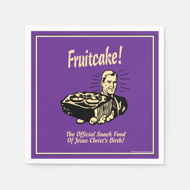 Fruitcake! The Snack Food of Jesus' Birth Napkins (Front)