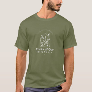 Fruits of Our Neighbors Community Gardening T-Shirt