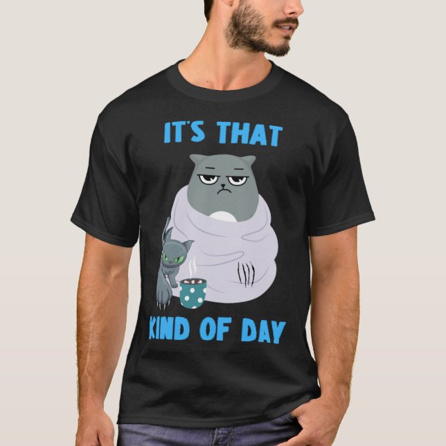 Frumpy Cat with Not So Cute Kitten It's That Kind  T-Shirt (Front)
