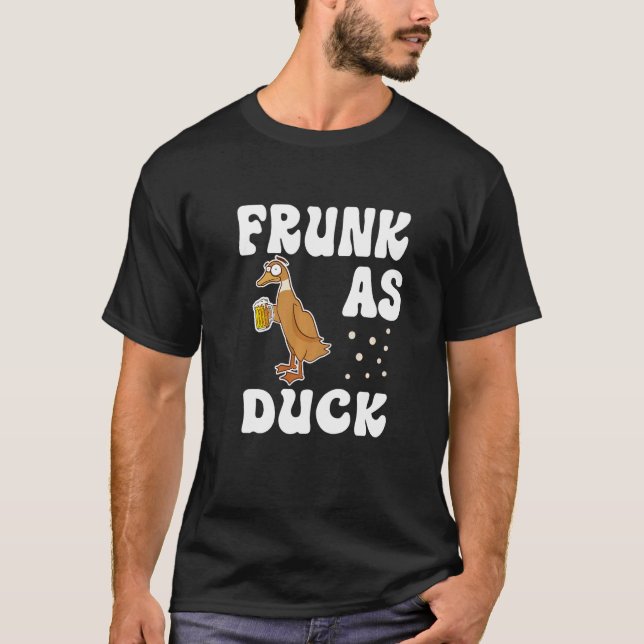 Frunk As Duck   Rubber Duck Drinking Meme Humor  2 T-Shirt (Front)