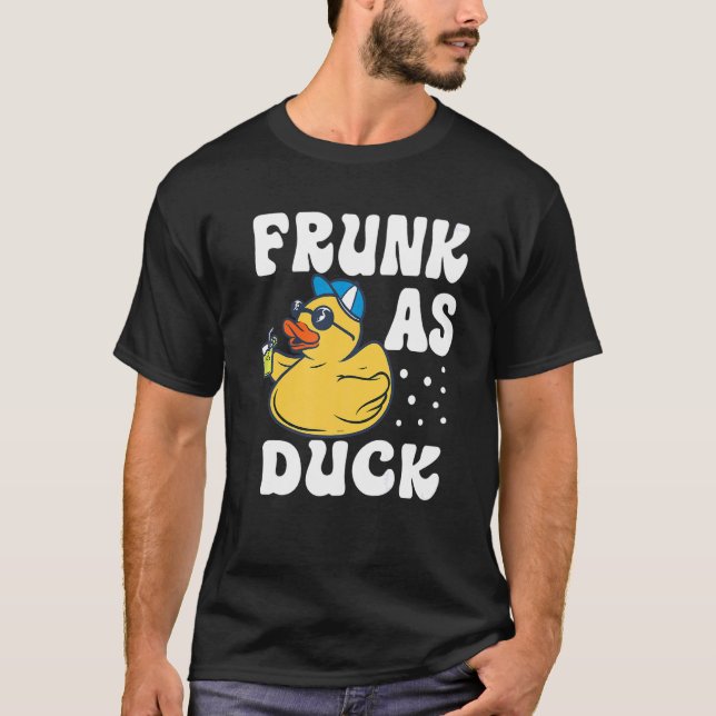 Frunk As Duck   Rubber Duck Drinking Meme Humor T-Shirt (Front)