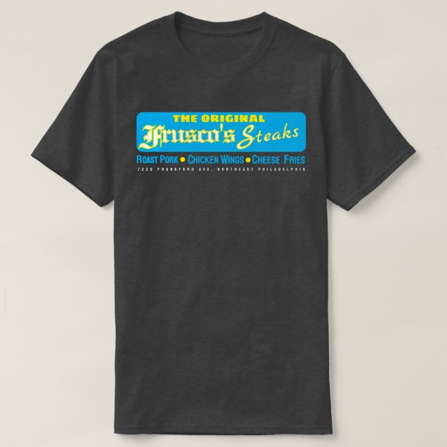 FRUSCO'S STEAKS PHILADELPHIA T-Shirt (Design Front)