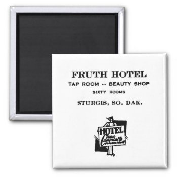 Fruth Hotel  Sturgis  S.d.  Magnet by catherinesherman at Zazzle