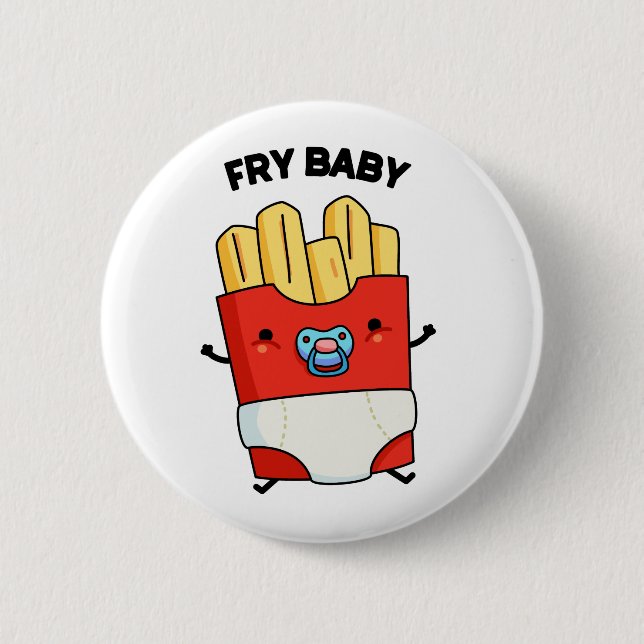 Fry Baby Funny French Fries Pun  Button (Front)