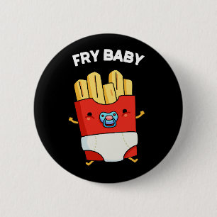 Fry Baby Funny French Fries Pun Dark BG Button
