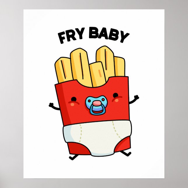 Fry Baby Funny French Fries Pun  Poster (Front)