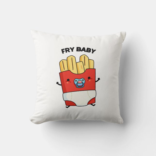 Fry Baby Funny French Fries Pun  Throw Pillow (Front)