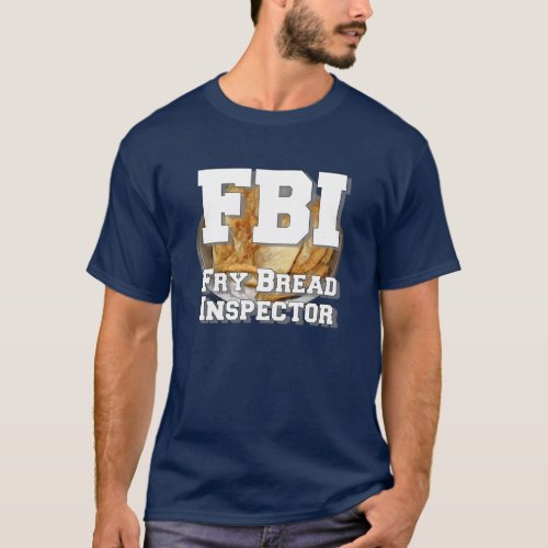 Fry Bread Inspector T_Shirt