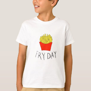 Fry day T-Shirt