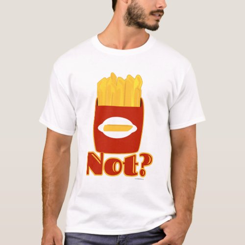 Fry Not Cheeky French Fries Design T_Shirt