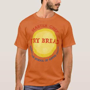 Frybread Chef  T-Shirt