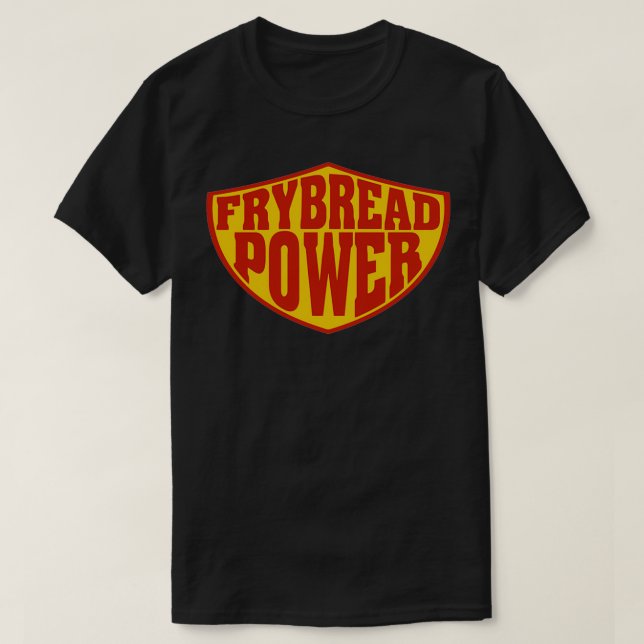 Frybread Power  T-Shirt (Design Front)